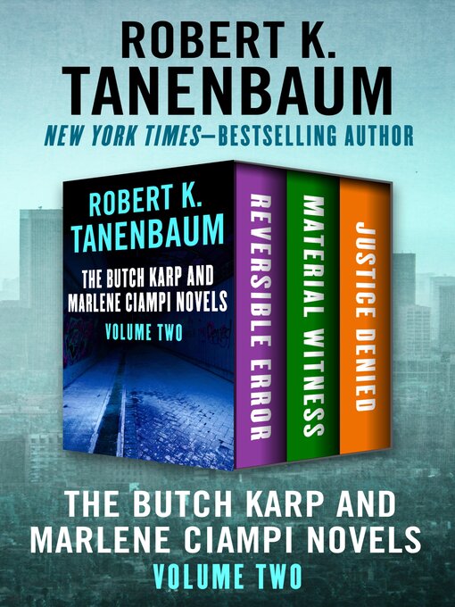 Title details for The Butch Karp and Marlene Ciampi Novels, Volume Two by Robert K. Tanenbaum - Available